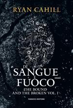 Di sangue e fuoco. The bound and the broken