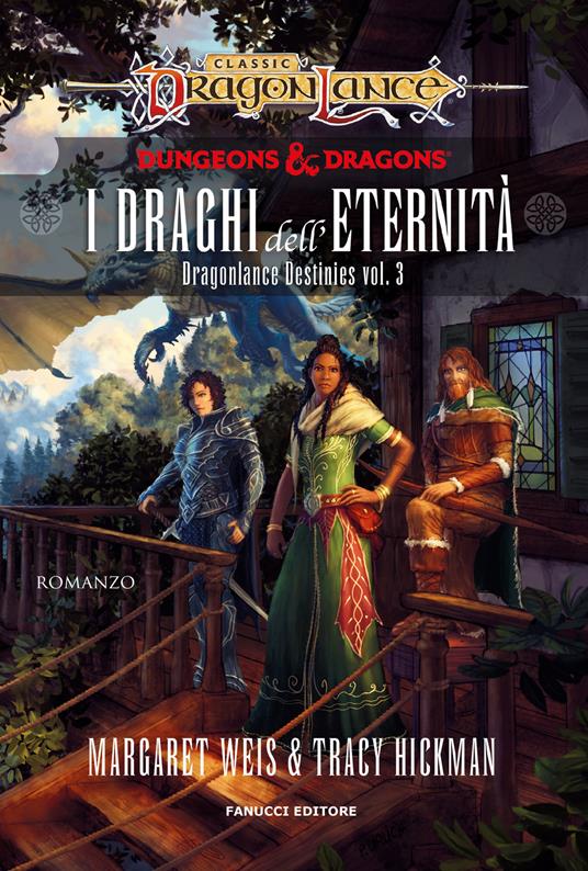 I draghi dell'eternità. DragonLance destinies. Vol. 3 - Margaret Weis,Tracy Hickman - copertina