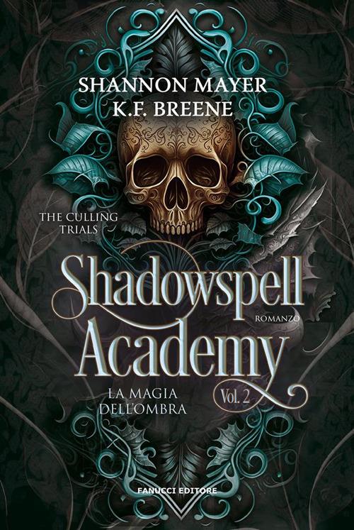 La magia dell'ombra. Shadowspell Academy. The culling trials. Vol. 2 - K.F. Breene,Shannon Mayer,Laura Mastroddi - ebook