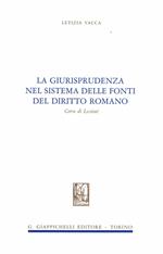 La giurisprudenza nel sistema delle fonti di diritto romano