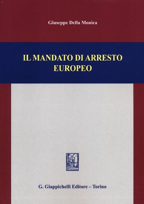 Il mandato di arresto europeo - Giuseppe Della Monica - copertina