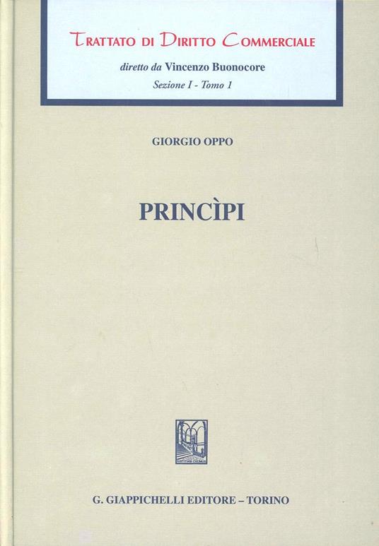 Trattato di diritto commerciale. Sez. I. Vol. 1: Principi. - Giorgio Oppo - copertina