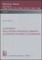 Il contributo della giustizia consensuale e riparativa all'efficienza dei modelli di giurisdizione