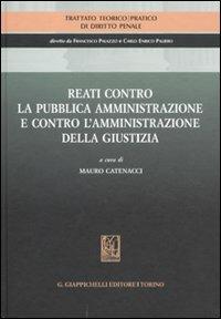 Trattato teorico-pratico di diritto penale. Vol. 5: Reati contro la pubblica amministrazione e contro l'amministrazione della giustizia. - copertina