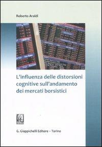 L' influenza delle distorsioni cognitive sull'andamento dei mercati borsistici - Roberto Araldi - copertina