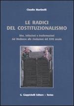 Le radici del costituzionalismo. Idee, istituzioni e trasformazioni dal Medioevo alle rivoluzioni del XVIII secolo