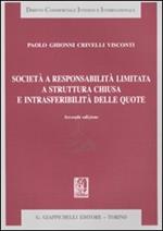 Società a responsabilità limitata a struttura chiusa e intrasferibilità delle quote