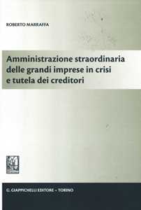 Amministrazione straordinaria delle grandi imprese in crisi e tutela dei creditori