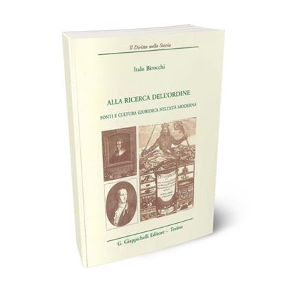 Alla ricerca dell'ordine. Fonti e cultura giuridica nell'età moderna - Italo Birocchi - copertina