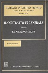 Il contratto in generale. Vol. 4: La presupposizione. - Angelo Belfiore - copertina