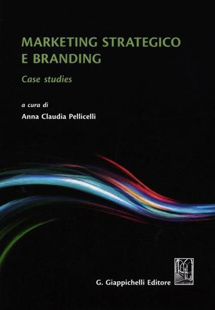 Marketing strategico e branding. Case studies - copertina