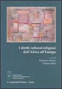 I diritti cultural-religiosi dall'Africa all'Europa - Francesco Alicino - Federica  Botti - Libro - Giappichelli - | IBS