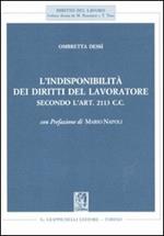 L' indisponibilità dei diritti del lavoratore secondo l'art. 2113 C.C.