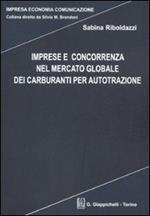 Imprese e concorrenza nel mercato globale dei carburanti per autotrazione