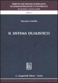 Diritto dei sistemi alternativi di amministrazione e controllo. Vol. 1: Il sistema dualistico. - Vincenzo Cariello,Niccolò Abriani - copertina