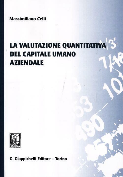 La valutazione quantitativa del capitale umano aziendale - Massimiliano Celli - copertina