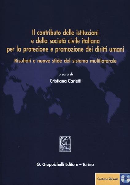 Il contributo delle istituzioni e della società civile italiana per la protezione e promozione dei diritti umani. Con CD-ROM - copertina