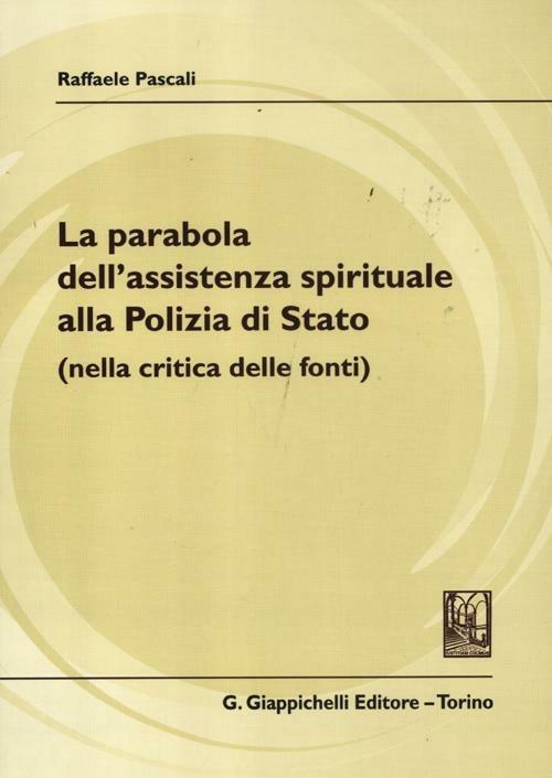 La parabola dell'assistenza spirituale alla polizia di Stato (nella critica delle fonti) - Raffaele Pascali - copertina