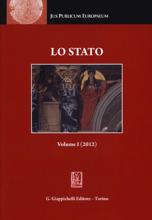 Lo Stato. Rassegna di diritto costituzionale, dottrina dello Stato e filosofia del diritto. Vol. 1: 2012. - copertina