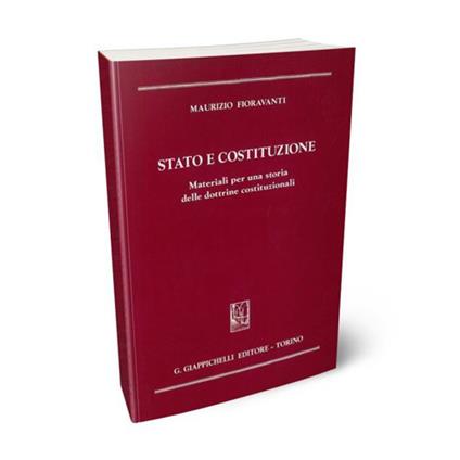 Stato e Costituzione. Materiali per una storia delle dottrine costituzionali - Maurizio Fioravanti - copertina