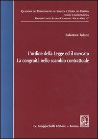 L' ordine della legge ed il mercato. La congruità nello scambio contrattuale - Salvatore Tolone - copertina