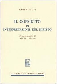 Il concetto di interpretazione del diritto - Rodolfo Sacco - copertina