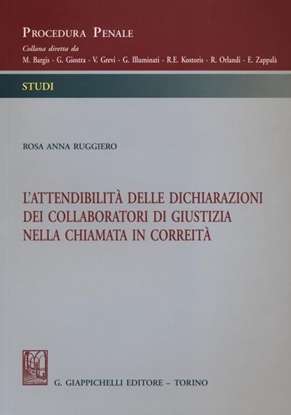 L' attendibilità delle dichiarazioni dei collaboratori di giustizia nella chiamata in correità - Rosa Anna Ruggiero - copertina