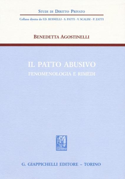 Il patto abusivo. Fenomenologia e rimedi - Benedetta Agostinelli - copertina