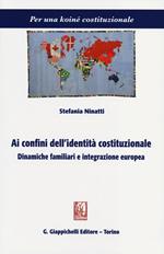 Ai confini dell'identità costituzionale. Dinamiche familiari e integrazione europea