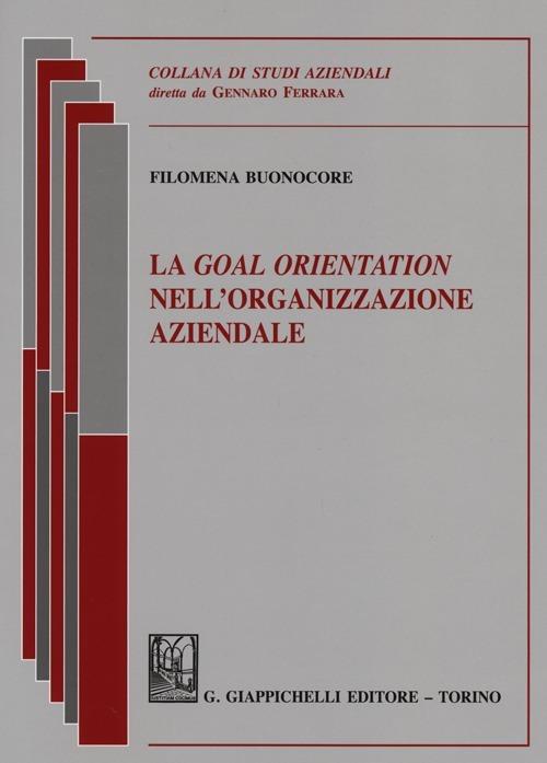 La goal orientation nell'organizzazione mondiale - Filomena Buonocore - copertina
