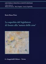 La superbia del legislatore di fronte alla «natura delle cose»