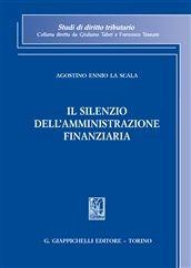 Il silenzio dell'Amministrazione finanziaria - Agostino Ennio La Scala -  Libro - Giappichelli - | IBS