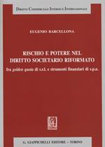 Rischio e potere nel diritto societario riformato fra golden quota di s.r.l. e strumenti finanziari di s.p.a.