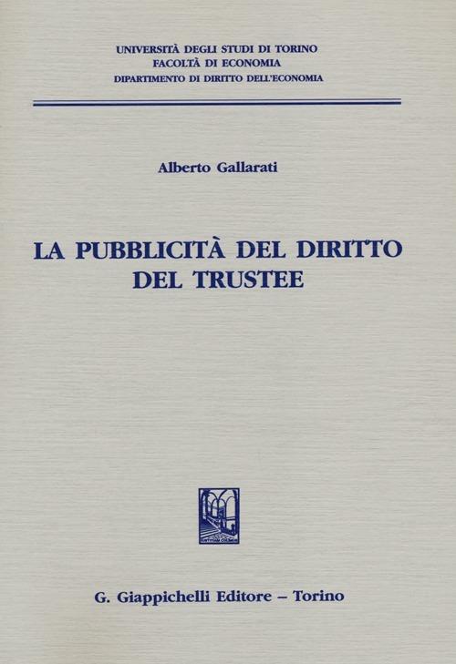 La pubblicità del diritto del trustee - Alberto Gallarati - copertina