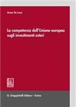 La competenza dell'Unione europea sugli investimenti esteri