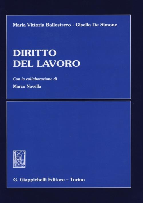 Diritto del lavoro - Maria Vittoria Ballestrero,Gisella De Simone - copertina