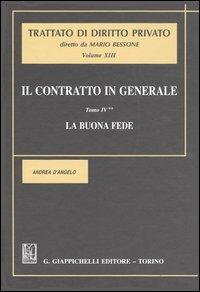 Il contratto in generale. Vol. 4: La buona fede. - Andrea D'Angelo - copertina