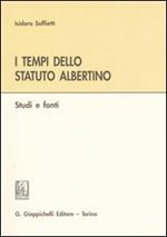 I tempi dello Statuto Albertino. Studi e fonti