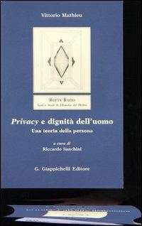 Privacy e dignità dell'uomo. Una teoria della persona - Vittorio Mathieu - copertina