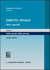 Diritto penale. Parte speciale. Vol. 1: Tutela penale della persona. - copertina