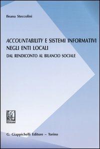 Accountability e sistemi informativi negli enti locali. Dal rendiconto al bilancio sociale - Ileana Steccolini - copertina