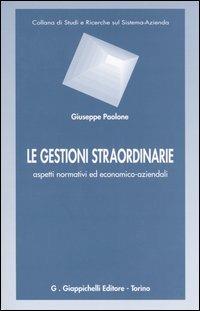 Le gestioni straordinarie. Aspetti normativi ed economico-aziendali - Giuseppe Paolone - copertina