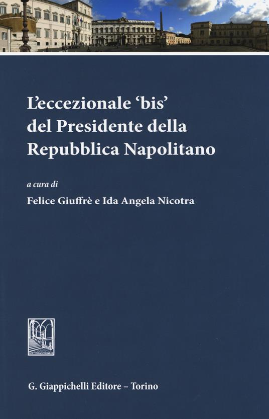 L' eccezionale «bis» del presidente della Repubblica Napolitano - copertina