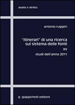 «Itinerari» di una ricerca sul sistema delle fonti. Vol. 17: Studi dell'anno 2013.