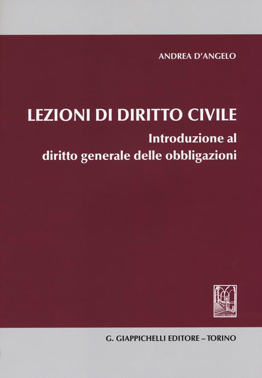 Lezioni di diritto civile. Introduzione al diritto generale delle obbligazioni - Andrea D'Angelo - copertina