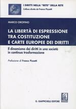 La libertà di espressione tra Costituzione e Carte europee dei diritti. Il dinamismo dei diritti in una società in continua trasformazione