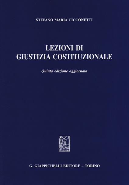 Lezioni di giustizia costituzionale - Stefano Maria Cicconetti - copertina