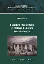 Il giudice specializzato in materia d'impresa. Problemi e prospettive