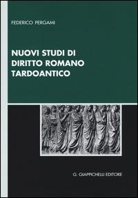 Nuovi studi di diritto romano tardoantico - Federico Pergami - copertina