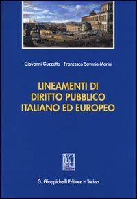 Lineamenti di diritto pubblico italiano ed europeo - Giovanni Guzzetta,Francesco Saverio Marini - copertina